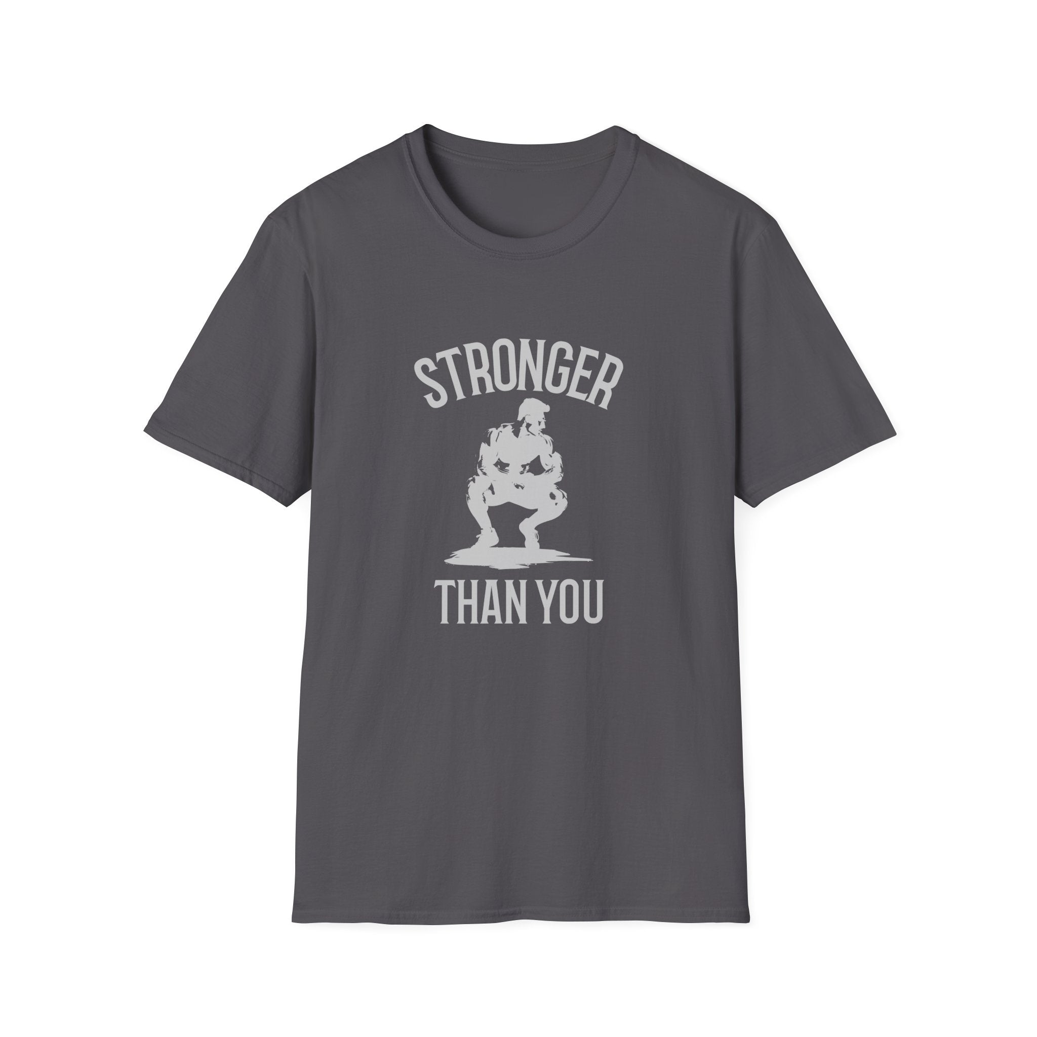 Stronger than you T-Shirt