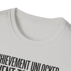 Achievement unlocked - Went to Gym T-Shirt