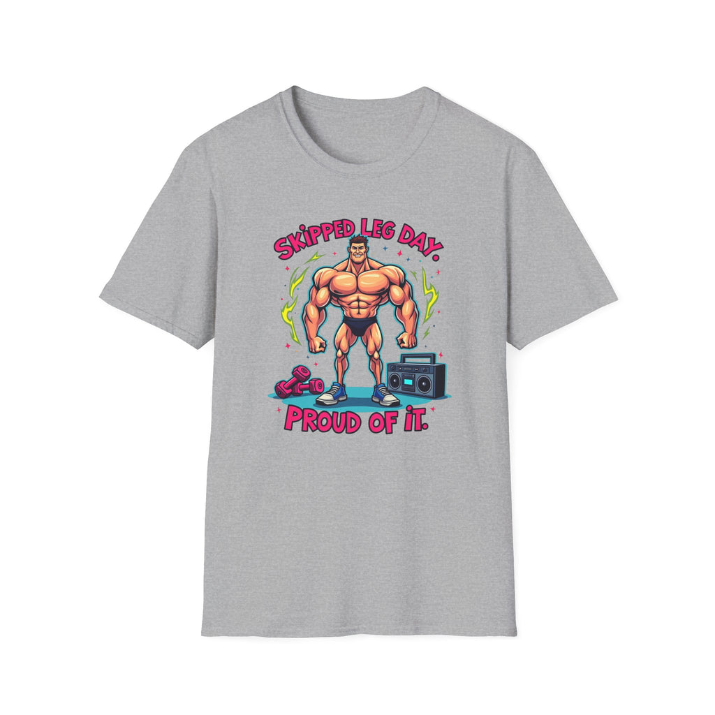 Skipped leg day proud of it T-Shirt