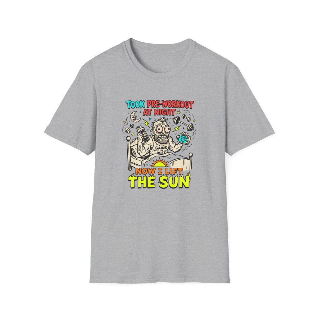 Took pre at night, now I lift the sun T-Shirt