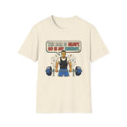 The bar is heavy, so is my energy T-Shirt