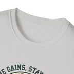 Came for the gains, stayed for the vibes T-Shirt