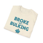 Broke But Bulking – Piggy Bank Edition T-Shirt