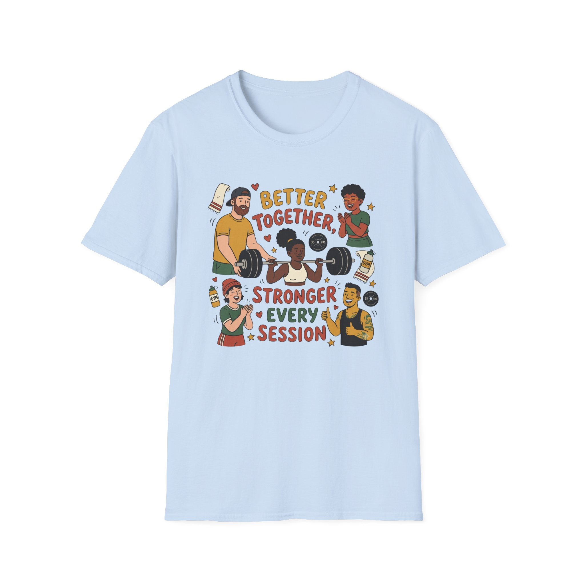 Better together, stronger every session T-Shirt