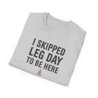 I Skipped Leg Day to Be Here – Stick Figure Edition T-Shirt