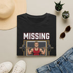 Missing - Probably at Gym T-Shirt