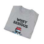 Whey Too Serious – Cartoon Shaker Edition T-Shirt