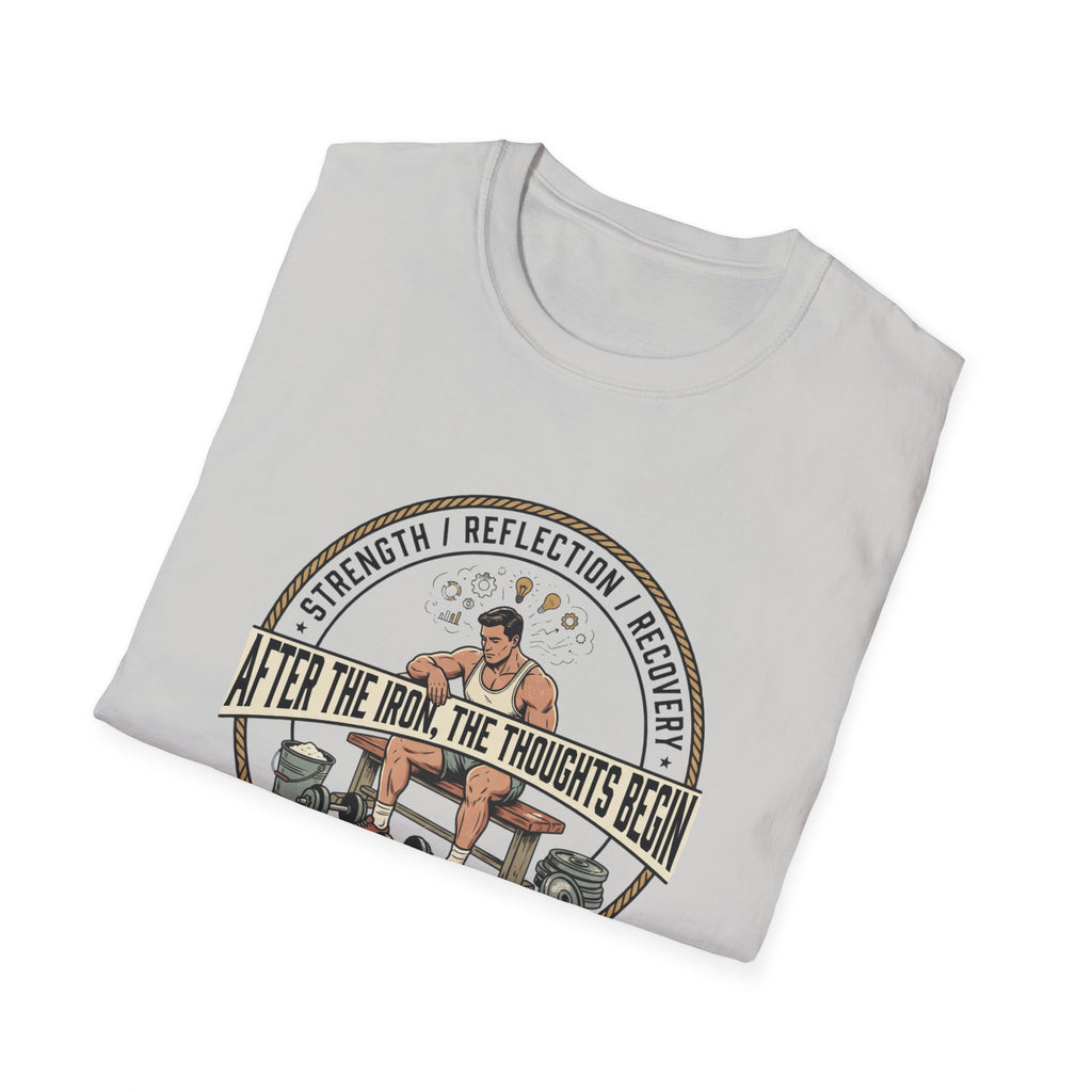 After the iron, the thoughts begin T-Shirt
