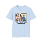 The pump was temporary T-Shirt