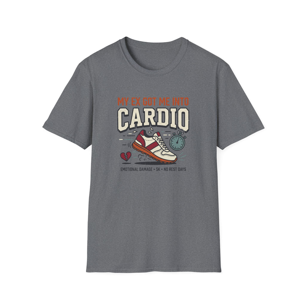 My Ex Got Me Into Cardio T-Shirt