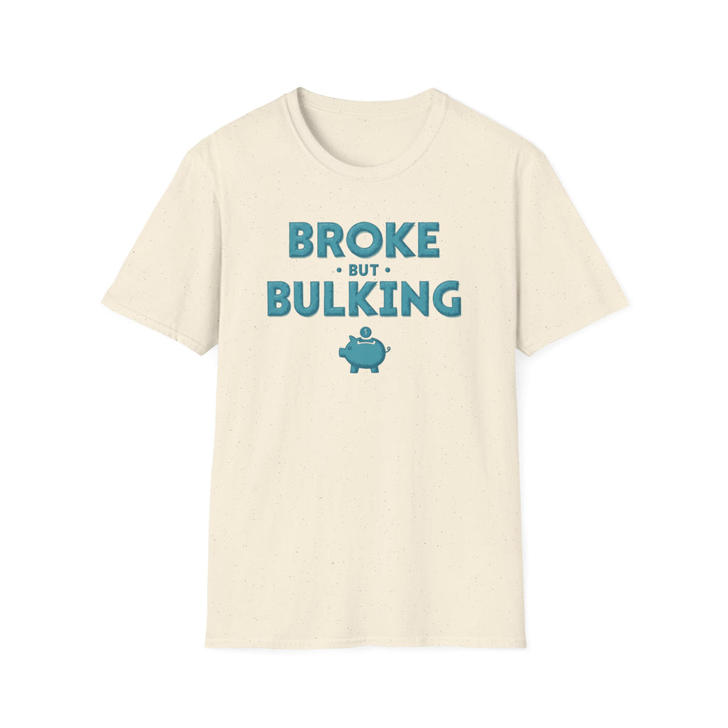 Broke But Bulking – Piggy Bank Edition T-Shirt