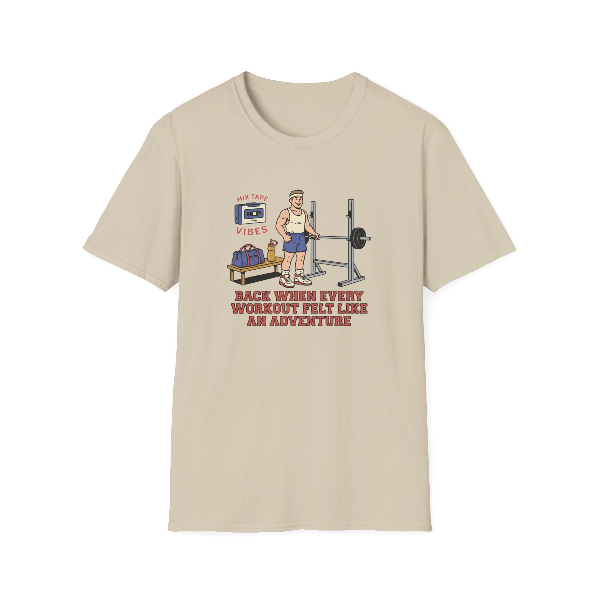 Back when every workout felt like an adventure T-Shirt