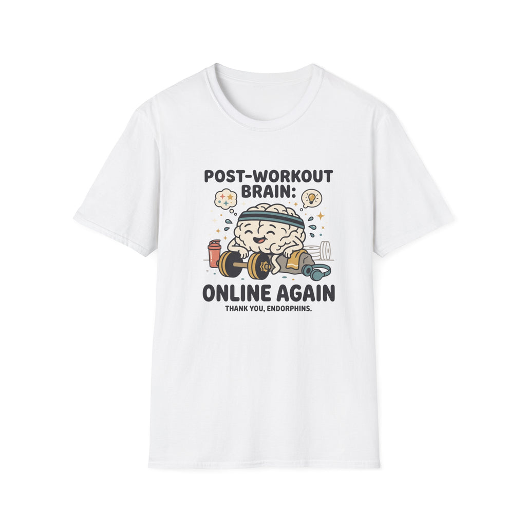 Post workout brain : Online again T-Shirt