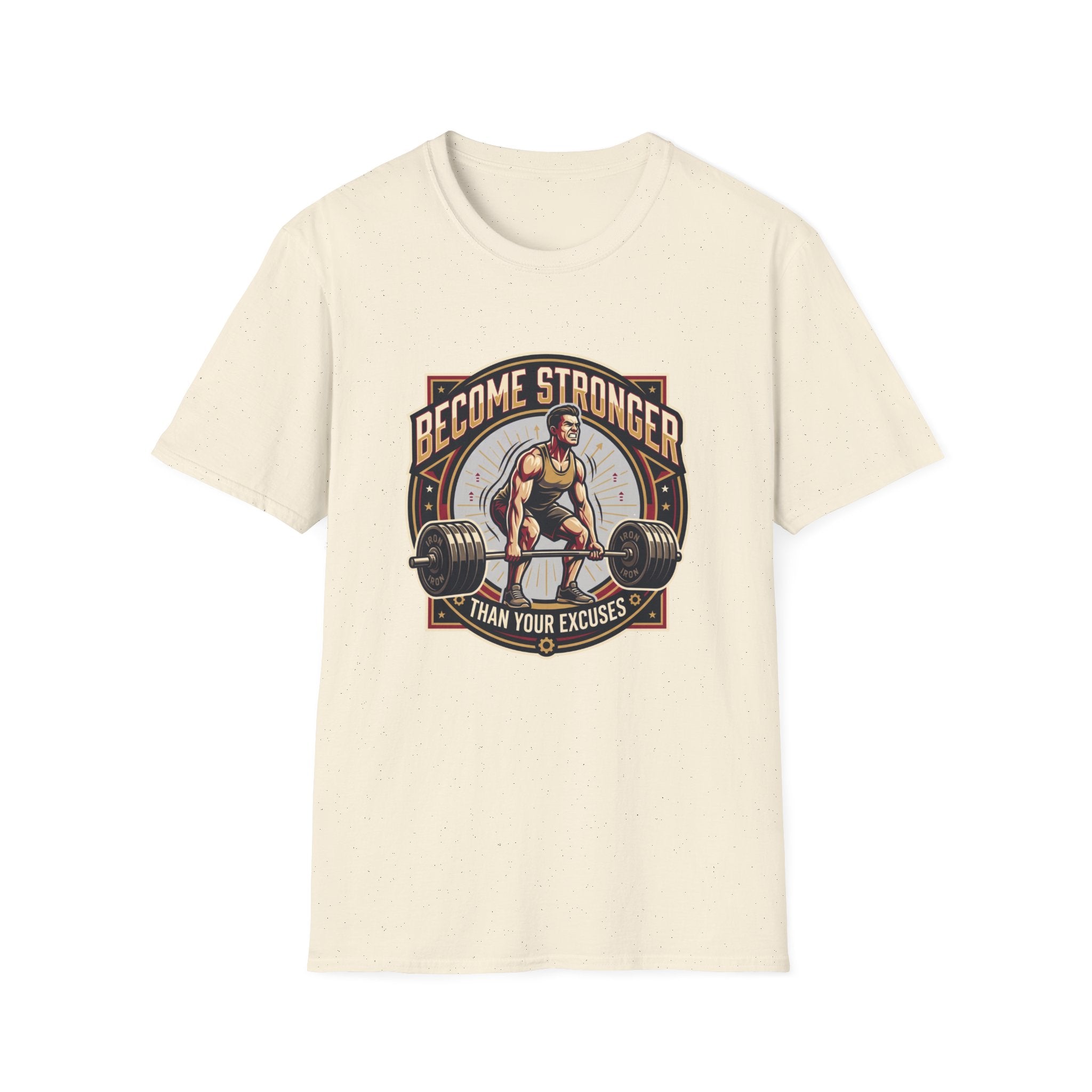 Become stronger than your excuses T-Shirt