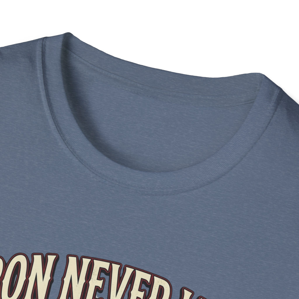 Iron never lies T-Shirt