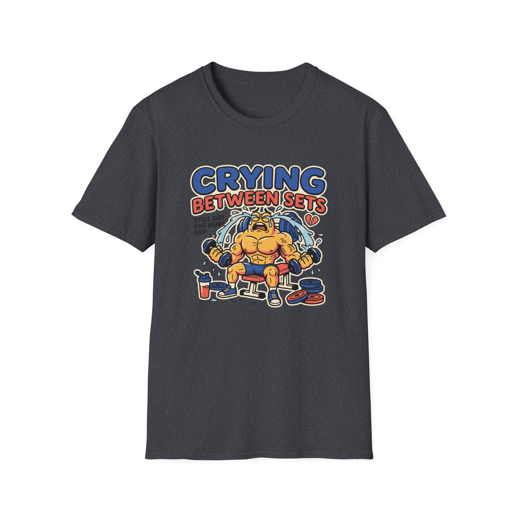 Crying between sets T-Shirt