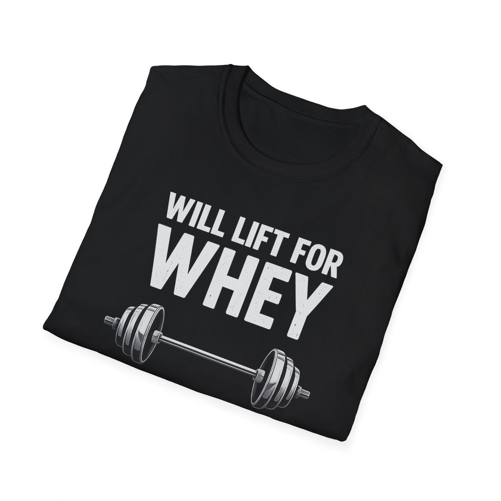 Will Lift for Whey – Barbell Edition T-Shirt