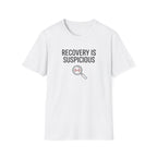 Recovery is suspicious T-Shirt
