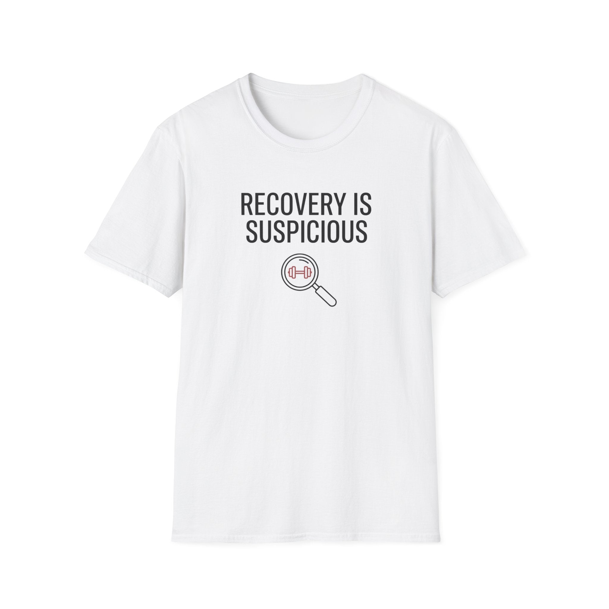 Recovery is suspicious T-Shirt