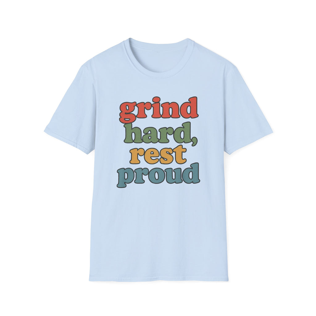 Grind Hard, Rest Proud – Vintage Bubble Quote T-Shirt
