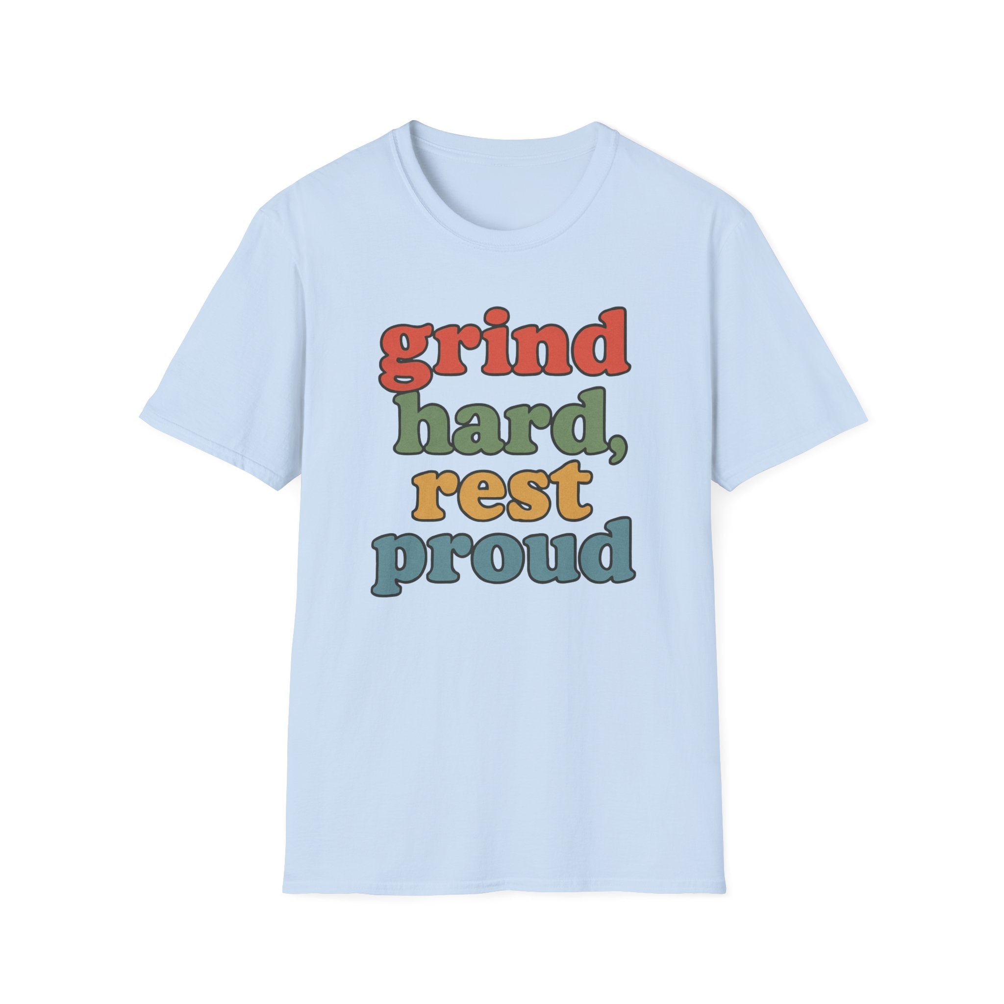 Grind Hard, Rest Proud – Vintage Bubble Quote T-Shirt