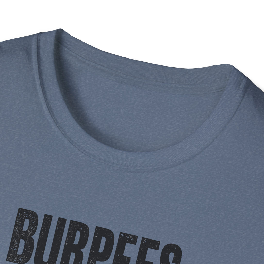 Burpees Build Character (Warning Edition) T-Shirt