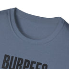 Burpees Build Character (Warning Edition) T-Shirt