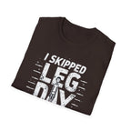 I Skipped Leg Day to Be Here – Stick-Leg Statement T-Shirt
