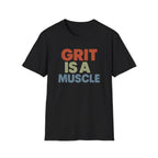 Grit Is a Muscle – Bold Block Statement T-Shirt