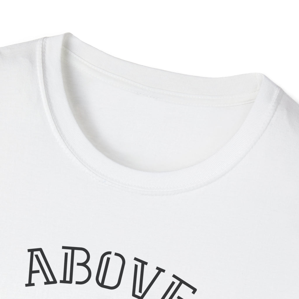 Above Else T-Shirt