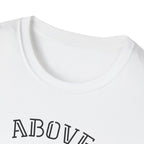 Above Else T-Shirt