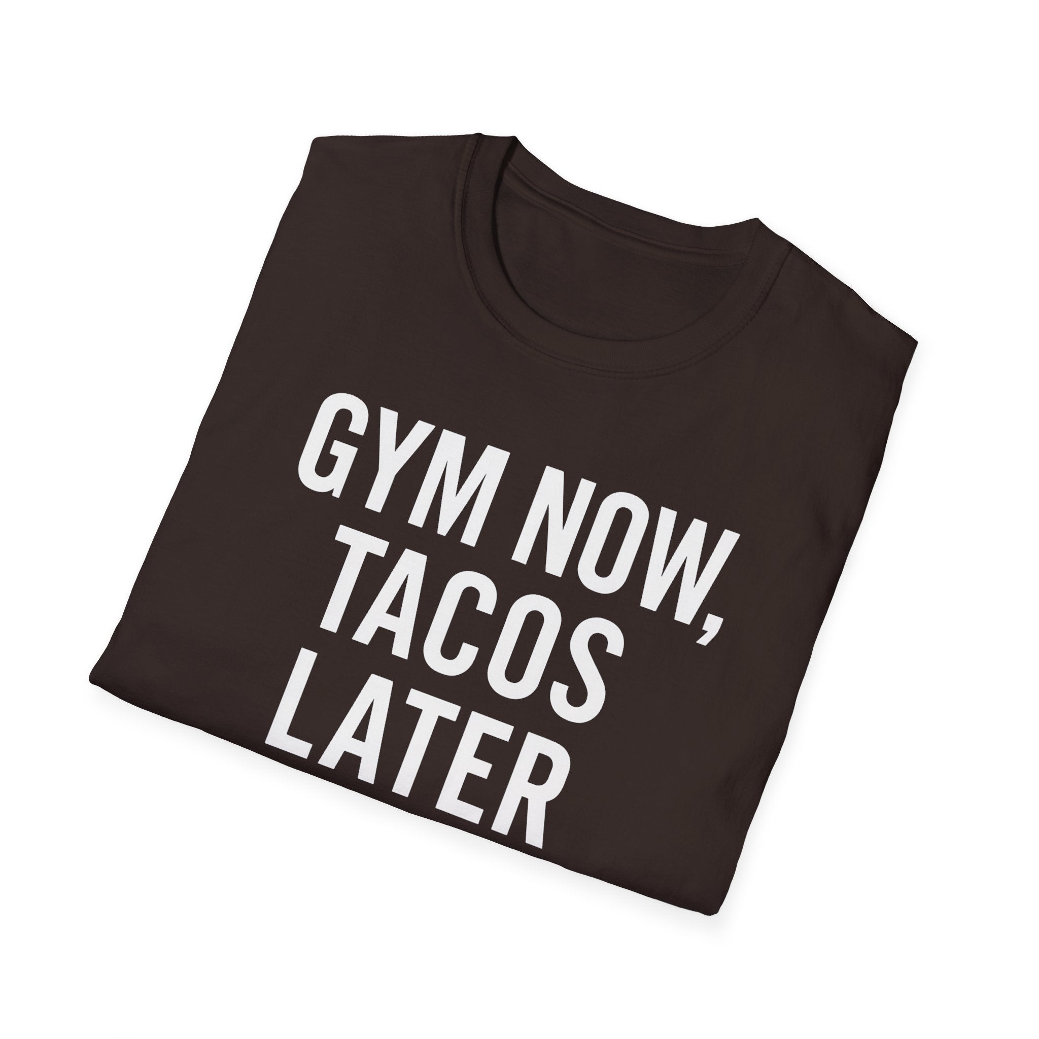 Gym Now, Tacos Later – Bold Workout Reward Tshirt