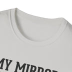 My mirror has trust issues T-Shirt