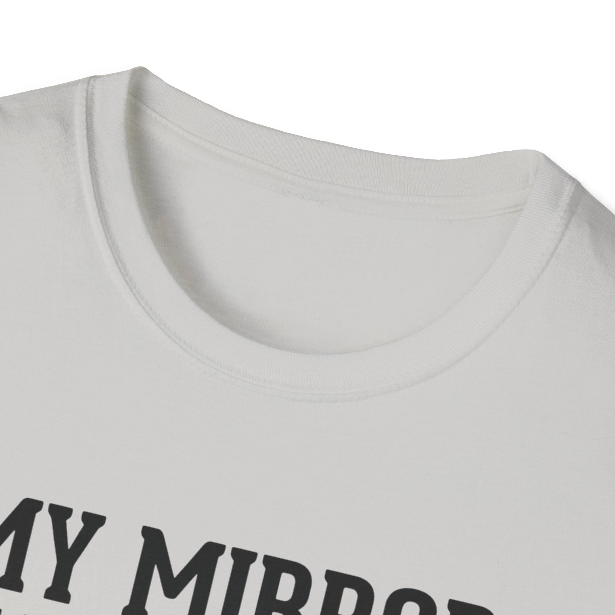 My mirror has trust issues T-Shirt