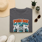 Push day got me acting unreasonable T-Shirt