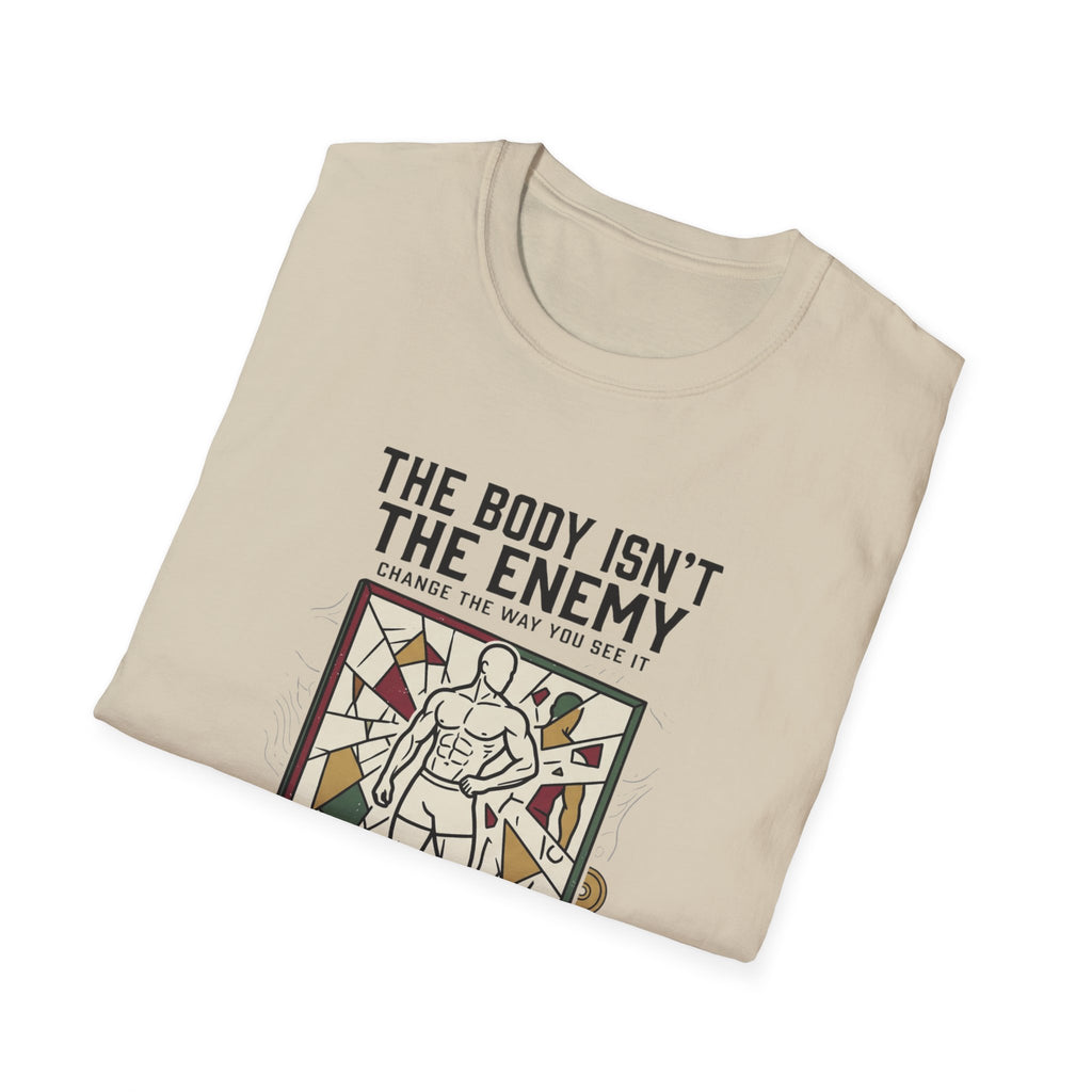 The body isn't the enemy T-Shirt