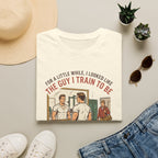 The guy I train to be for a little while T-Shirt