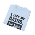 I Left My Gains for This? (Vintage Grunge Edition) T-Shirt
