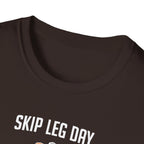 Skip Leg Day, Lose Respect – Full Physique Statement T-Shirt