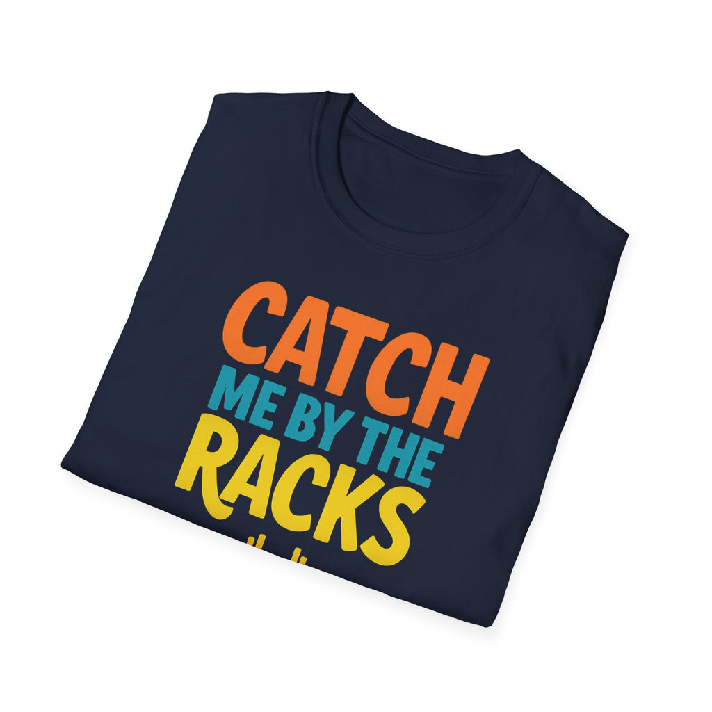Catch Me by the Racks – Gym Hangout Series T-Shirt