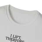 Iron Philosopher – I Lift, Therefore I Am T-Shirt