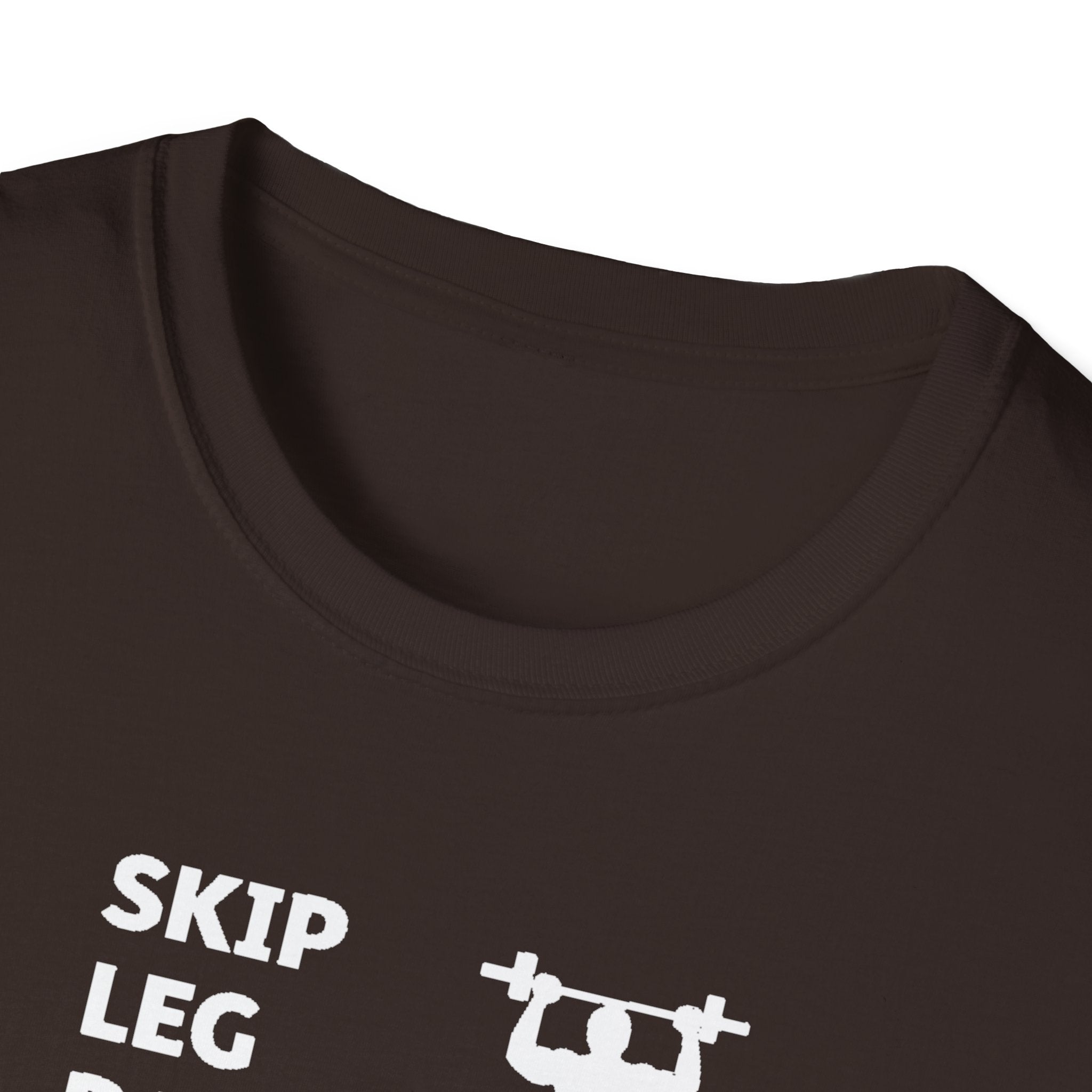 Skip Leg Day, Lose Respect T-Shirt