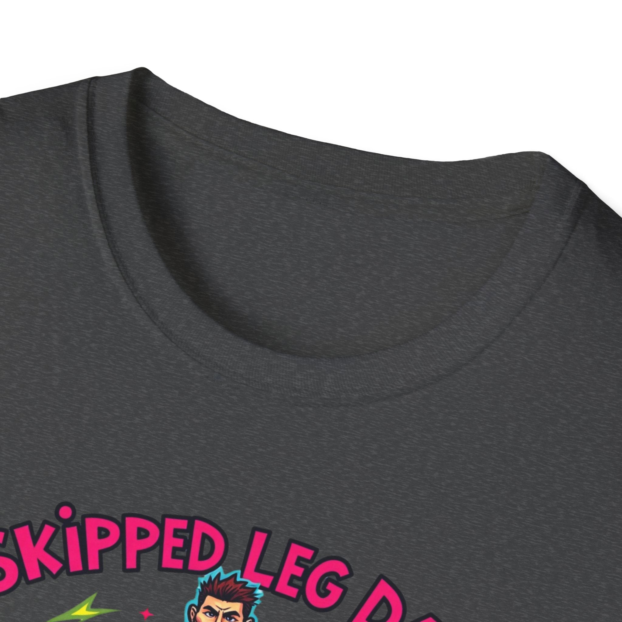 Skipped leg day proud of it T-Shirt