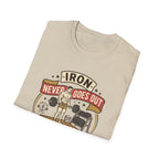 Iron never goes out of style T-Shirt