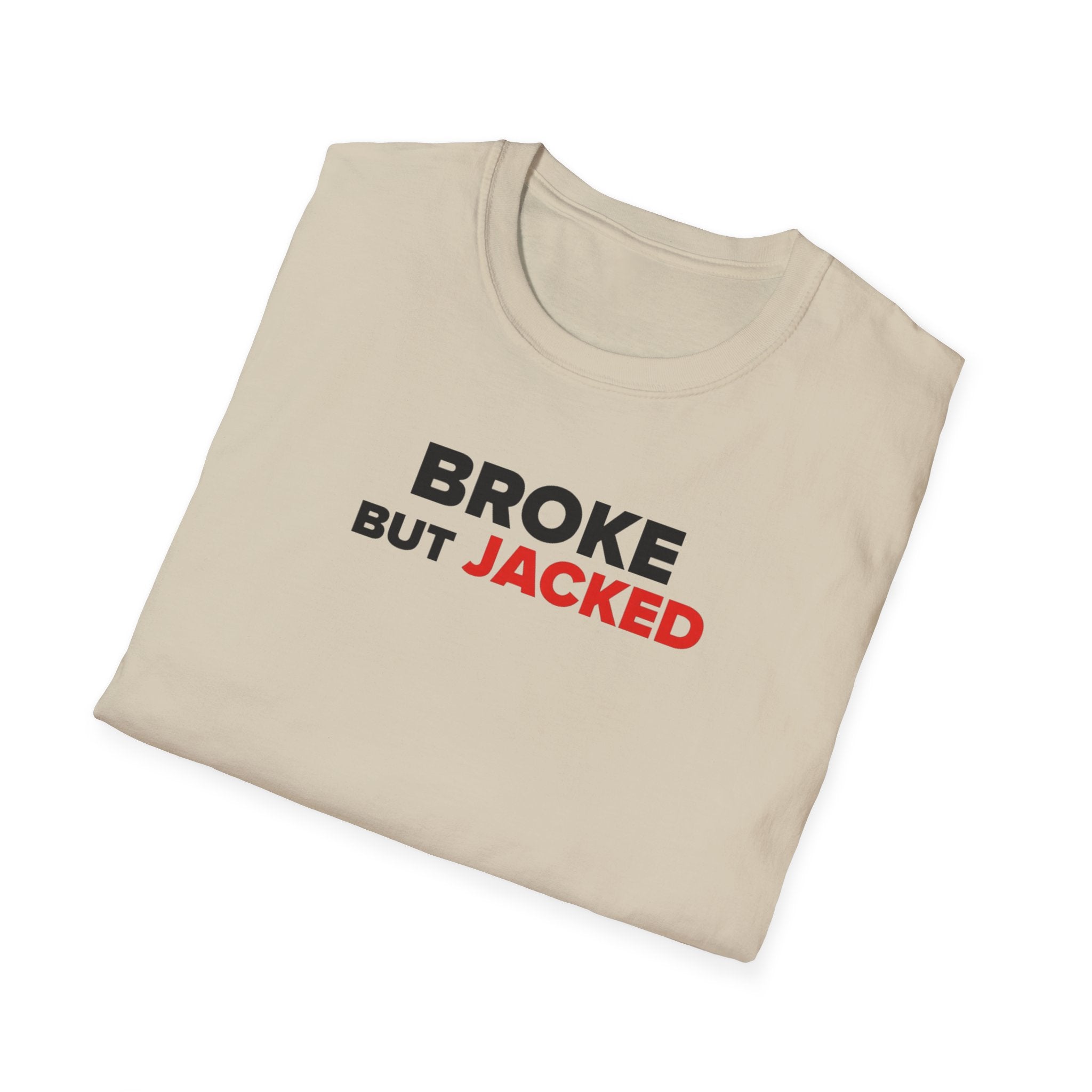 Broke But Jacked T-Shirt