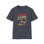Monday is Global chest day - Another Monday, another pump T-Shirt
