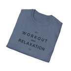Workout = Relaxation T-Shirt