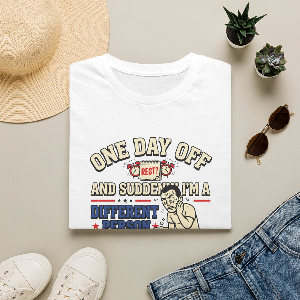 One day off. Different person T-Shirt