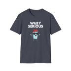 Whey Too Serious – Cartoon Shaker Edition T-Shirt