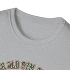 Dear old Gym, Thanks T-Shirt